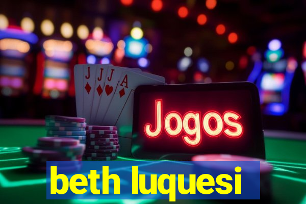 beth luquesi